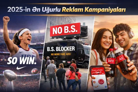 2025-in ən uğurlu reklam kampaniyaları: Brendlər yaradıcılıqla necə fərqləndi?