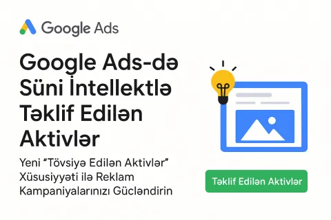 Google Ads, “Tövsiyə Edilən Aktivlər” xüsusiyyətini təqdim etdi